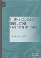 Lin Chen, Felicia Tian, Felicia F Tian, Felicia F. Tian - Higher Education and Career Prospects in China