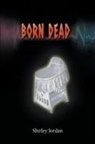 Shirley Jordan - Born Dead