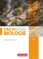 Andreas Miehling, J Fischer, Judith Fischer, Ud Hampl, Udo Hampl, Judith Fischer... - Fachwerk Biologie, Realschule Bayern: Fachwerk Biologie - Realschule Bayern - 8. Jahrgangsstufe