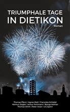 Björge Hehner, Agne Matt, Agnes Matt, Thoma Pfann, Thomas Pfann, Arthur Portmann... - Triumphale Tage in Dietikon