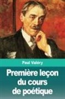 Paul Valéry - Première leçon du cours de poétique