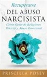 Priscilla Posey - Recuperarse Del Abuso Narcisista