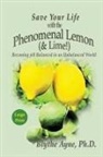 Blythe Ayne - Save Your Life with the Phenomenal Lemon (& Lime)