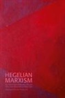 Sven-Olov Wallenstein, Anders Bartonek, Anders Burman - Hegelian Marxism