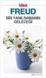 Sigmund Freud - Bir Yanilsamanin Gelecegi