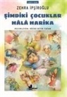 Zehra Ipsiroglu - Simdiki Cocuklar Hala Harika