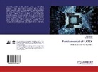 Ashish Mishra, Jyot Mishra, Jyoti Mishra - Fundamental of LATEX