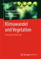 Marku Hauck, Markus Hauck, Juerge Homeier, Juergen Homeier, Jürgen Homeier, Christop Leuschner... - Klimawandel und Vegetation - Eine globale Übersicht
