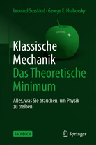 George E Hrabovsky, George E. Hrabovsky, Leonar Susskind, Leonard Susskind - Klassische Mechanik: Das Theoretische Minimum