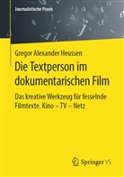 Gregor Alexander Heussen - Die Textperson im dokumentarischen Film