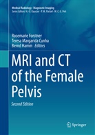Teresa Margarida Cunha, Rosemarie Forstner, Bernd Hamm, Teres Margarida Cunha, Teresa Margarida Cunha - MRI and CT of the Female Pelvis