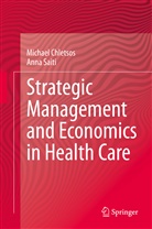 Michae Chletsos, Michael Chletsos, Anna Saiti - Strategic Management and Economics in Health Care