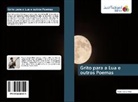 André Ferraz Melo - Grito para a Lua e outros Poemas