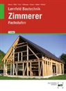 Balder Batran, Herbert Bläsi, Klaus Dr. Köhler, Volker Frey, Volker u a Frey, Gerd Hillberger... - Lernfeld Bautechnik Zimmerer