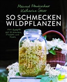 Thomas Apolt, Meinrad Neunkirchner, Katharina Seiser - So schmecken Wildpflanzen