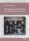 Hermann Multhaupt - Pionierzeit in El Paso