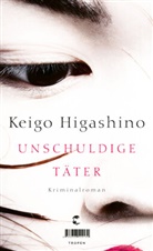 Keigo Higashino - Unschuldige Täter