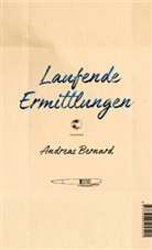 Andreas Bernard - Laufende Ermittlungen