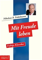 Nikolaus B Enkelmann, Nikolaus B. Enkelmann - Mit Freude leben