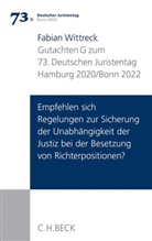Fabian Wittreck - Verhandlungen des 73. Deutschen Juristentages Hamburg 2020 / Bonn 2022  Bd. I: Gutachten Teil G: Empfehlen sich Regelungen zur Sicherung der Unabhängigkeit der Justiz bei der Besetzung von Richterpositionen?