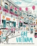 Food, Lonely Planet Food,  Lonely Planet Food - Eat Vietnam : the complete companion to Vietnam's cuisine and food culture - 1st Edition