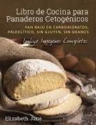 Elizabeth Jane - Libro de Cocina para Panaderos Cetogénica