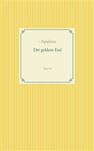 Apuleius, - Apuleius - Der goldene Esel