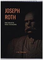 Joseph Roth - Die Büste des Kaisers