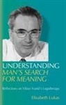 Elisabeth S Lukas - Understanding Man's Search for Meaning