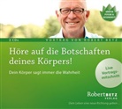 Robert Theodor Betz - Höre auf die Botschaften deines Körpers!, 2 Audio-CD (Hörbuch)