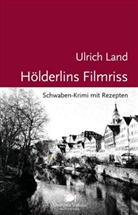Ulrich Land - Hölderlins Filmriss