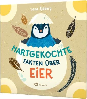 Lena Sjöberg, Lena Sjöberg - Hartgekochte Fakten über Eier - Spannendes Bilderbuch für junge Entdecker