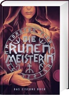 Torsten Fink, Maximilian Meinzold - Die Runenmeisterin: Das Eiserne Buch