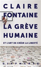 Claire Fontaine - La Grève humaine