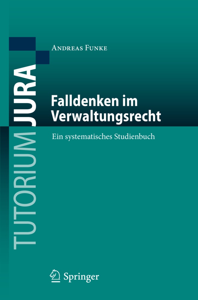 Andreas Funke - Falldenken im Verwaltungsrecht Ein systematisches Studienbuch