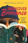 Lyssa Kay Adams, Lyssa Kay Adams - Undercover Bromance