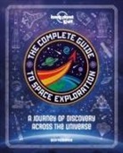 Ben Hubbard, Lonely Planet Kids - The complete guide to space exploration : a journey of discovery accross the Universe