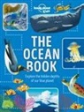 Derek Harvey, Harvey Derek, Lonely Planet Kids - The ocean book : explore the hidden depths of our blue planet