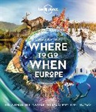 Lonely Planet - Where to go when : Europe : the ultimate trip planner for every month of the year