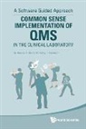 Masahiko Amano, Robert Bredt, Mark A Colby, Trent Freeman, M Amano, R Bredt M Colby &amp; T Freeman M Amano... - Common Sense Implementation Of Qms In The Clinical Laboratory: A Software Guided Approach