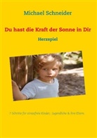 Michael Schneider - Du hast die Kraft der Sonne in Dir