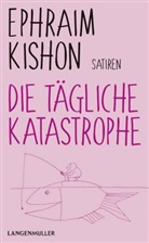 Ephraim Kishon - Die tägliche Katastrophe