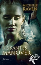 Michelle Raven - Riskantes Manöver