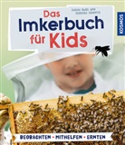 Sara Bude, Sarah Bude, Rebecca Schmitz - Das Imkerbuch für Kids