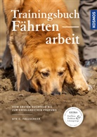 Ute C Fallscheer, Ute C. Fallscheer - Trainingsbuch Fährtenarbeit