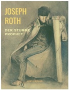 Joseph Roth - Der stumme Prophet