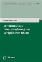 Raphae Bossong, Raphael Bossong - Terrorismus als Herausforderung der Europäischen Union