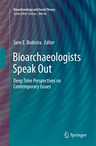 Jane E. Buikstra, Jan E Buikstra, Jane E Buikstra - Bioarchaeologists Speak Out