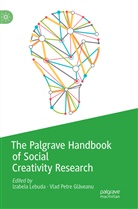 Vlad Petre Gl¿veanu, Vlad Petre Glaveanu, Izabel Lebuda, Izabela Lebuda, Petre Glaveanu, Petre Glaveanu - The Palgrave Handbook of Social Creativity Research