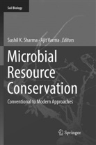 Sushi K Sharma, Sushil K Sharma, Sushil K. Sharma, Varma, Varma, Ajit Varma - Microbial Resource Conservation